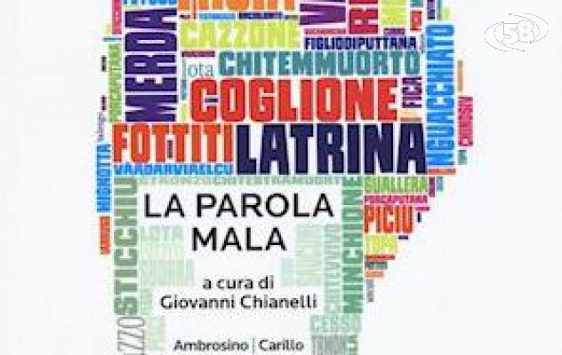 La parolaccia è di tutti. Ecco ''La parola mala'', il libro di Chianelli