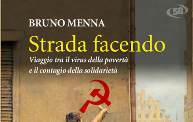 “Strada facendo. Viaggio tra il virus della povertà e il contagio della solidarietà” con Bruno Menna