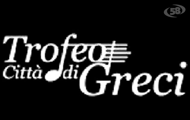 "Trofeo Città di Greci”, torna l'appuntamento con il Concorso Internazionale di Musica 