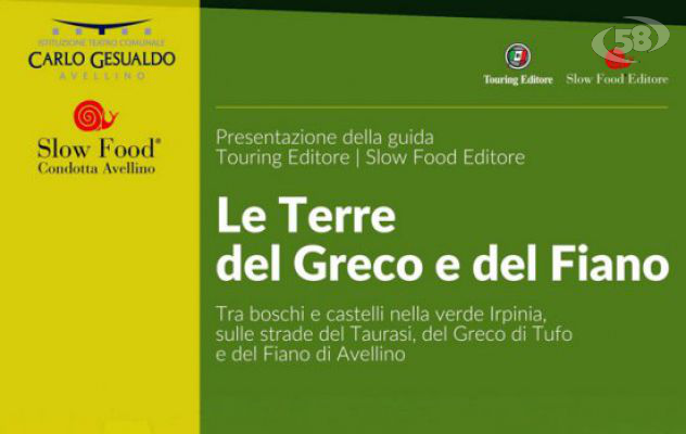  “Nella terra del Greco e del Fiano”, ecco la guida Slow Food sull'Irpinia