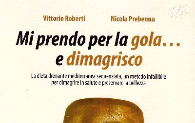 Dimagrire mangiando: il segreto nel libro di Roberti e Prebenna/VIDEO